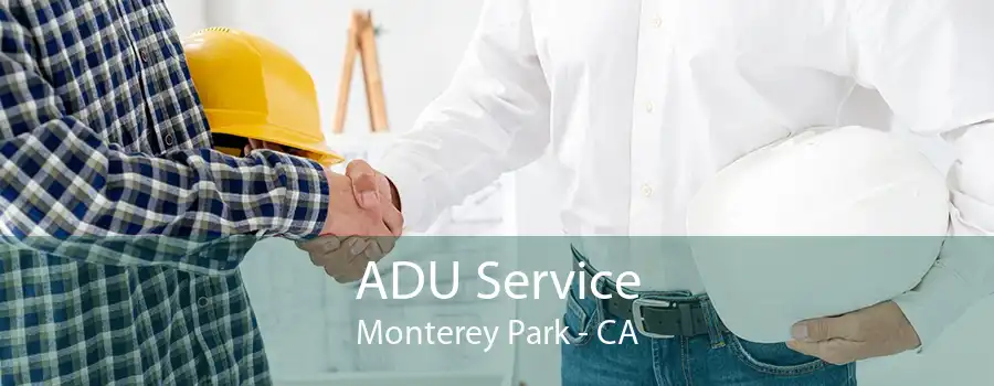 ADU Service Monterey Park - CA