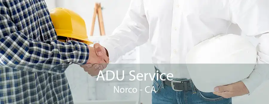 ADU Service Norco - CA