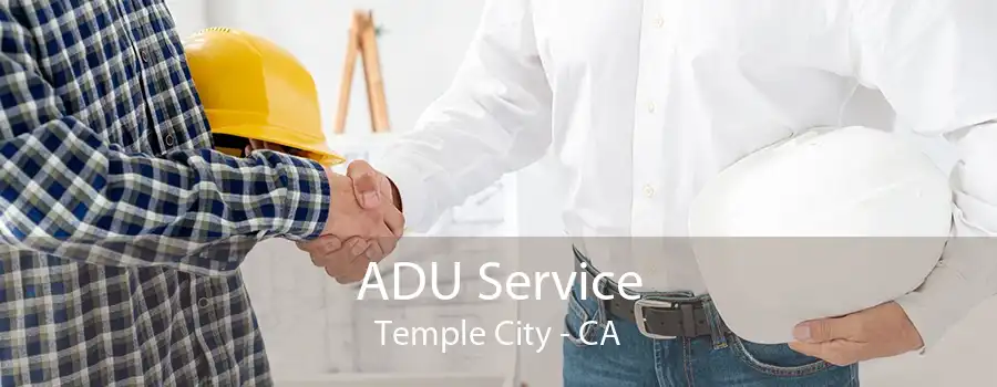 ADU Service Temple City - CA